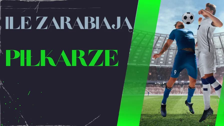 Ile zarabia piłkarz nożny? Zaskakujące różnice w wynagrodzeniach